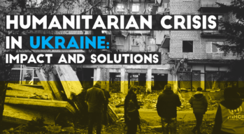 Humanitarian Crisis in Ukraine: Impact and Solutions