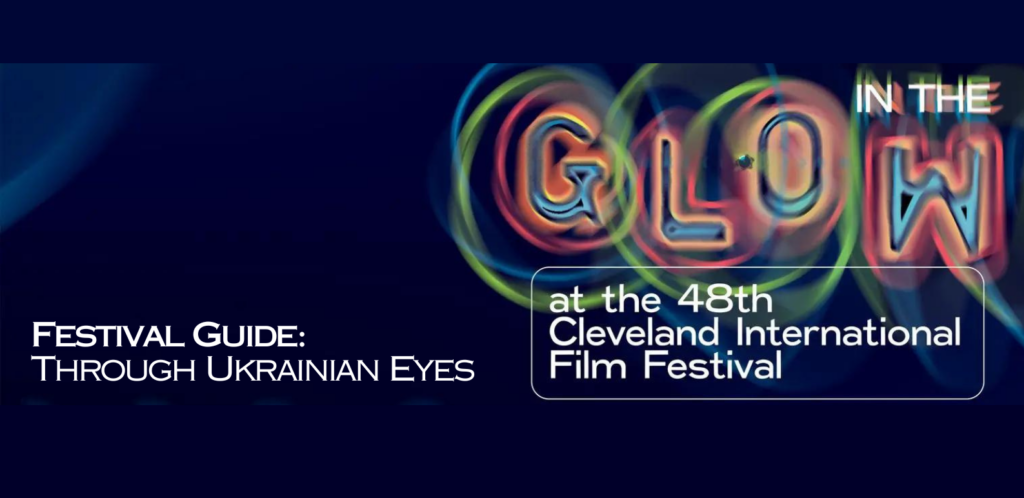 Cleveland International Film Festival Guide: Through Ukrainian Eyes