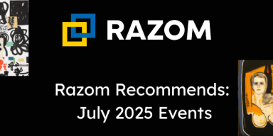 Razom Recommends: July 2025 Events