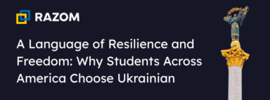 A Language of Resilience and Freedom: Why Students Across America Choose Ukrainian