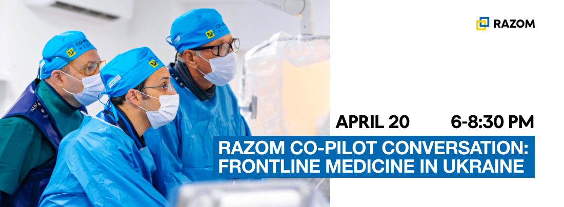Razom Co-Pilot Conversation: Frontline Medicine in Ukraine