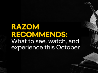 Razom Recommends: What to See, Watch, and Experience This October
